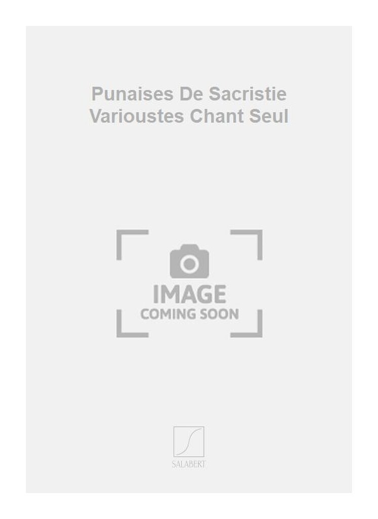 Punaises De Sacristie Varioustes Chant Seul